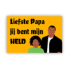 Liefste papa jij bent mijn Held