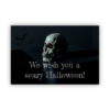 We wish you a scary halloween