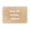 Voor de liefste mama