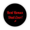 Best bonus dad ever!